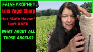 False Prophet Lois Vogel Sharp her safe haven is not SAFE