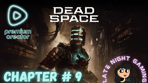 Dead Space - Chapter # 9 / Late Night Gaming 🌙🎮