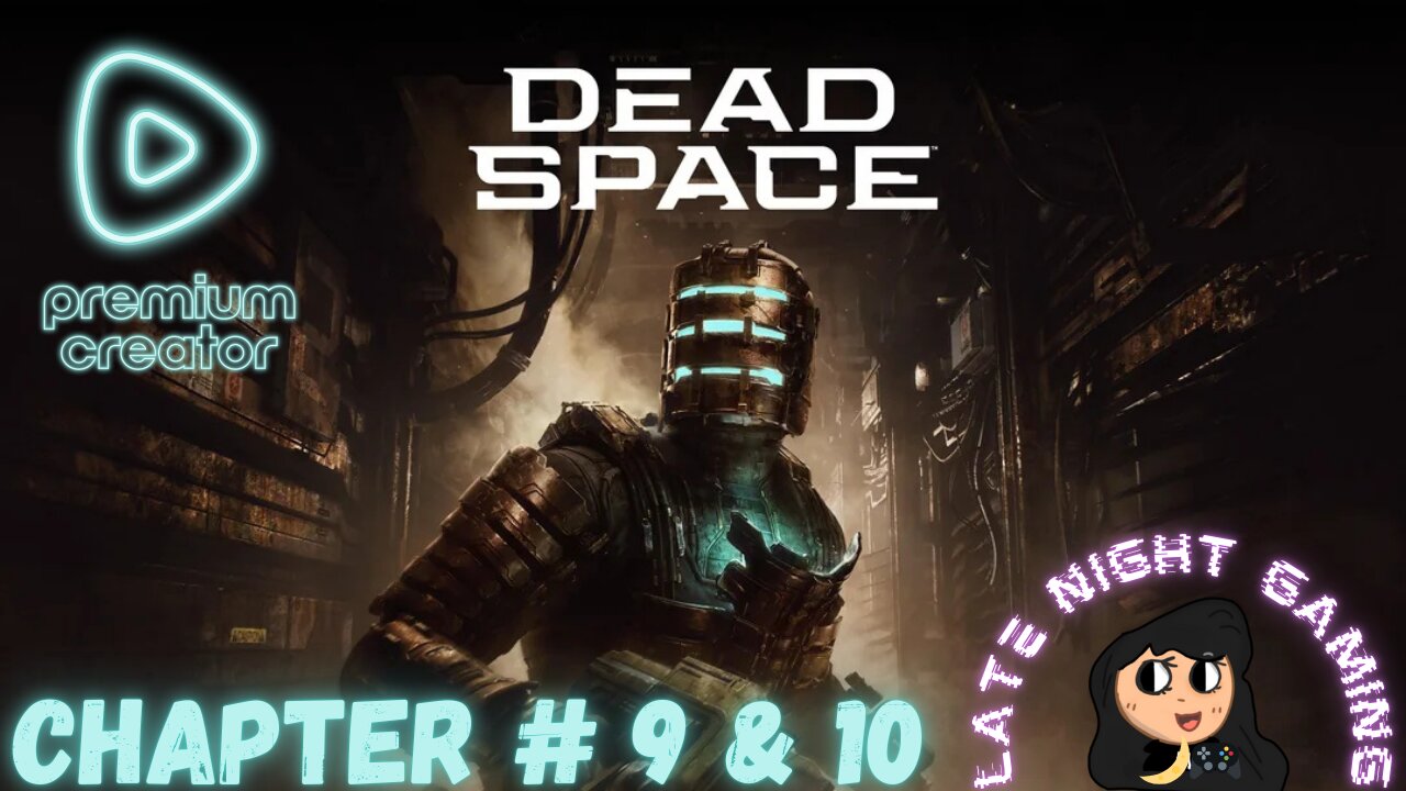 Dead Space - Chapter # 9 & 10 / Late Night Gaming 🌙🎮