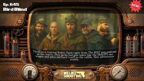 Bird Blind - We Like Shooting 645 (Gun Podcast)