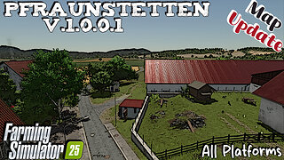 Map Update | Pfraunstetten | V.1.0.0.1 | Farming Simulator 25