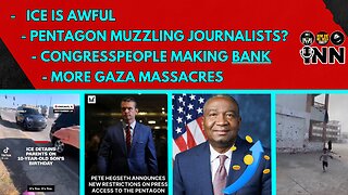 ICE is Awful, Kamala Harris to Substack, Journalists Muzzled by Pentagon, Congress Making BANK, Gaza