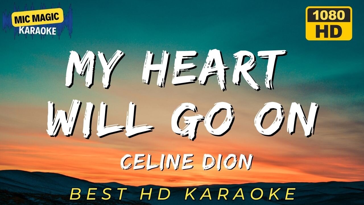 MY HEART WILL GO ON - CELINE DION - BEST HD KARAOKE