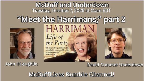 Meet the Harrimans, part 2 with David Cranmer Underdown, Oct. 7, 2025