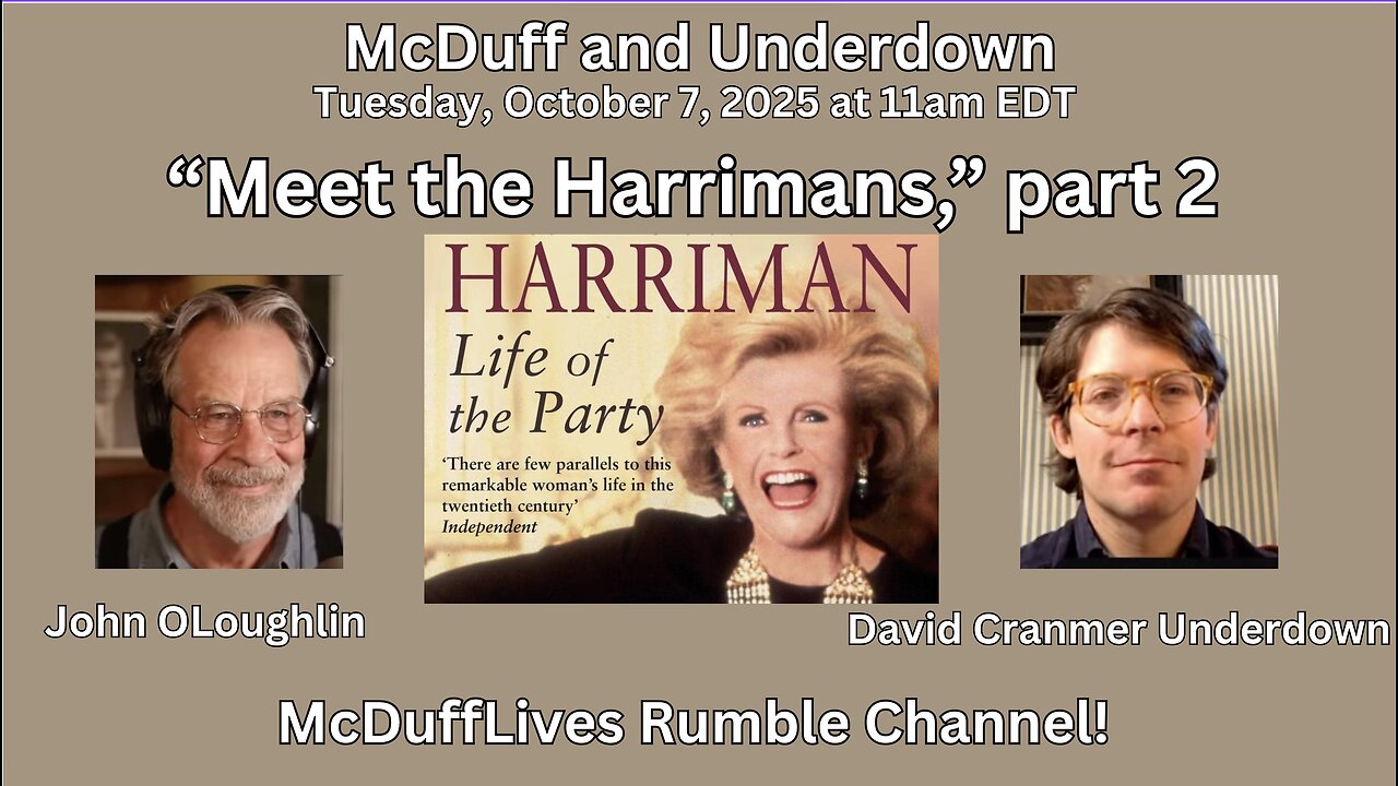 Meet the Harrimans, part 2 with David Cranmer Underdown, Oct. 7, 2025
