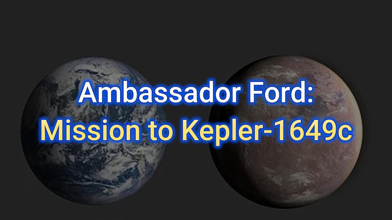 Ambassador Ford: Mission To Kepler-1649c - Chapter 1