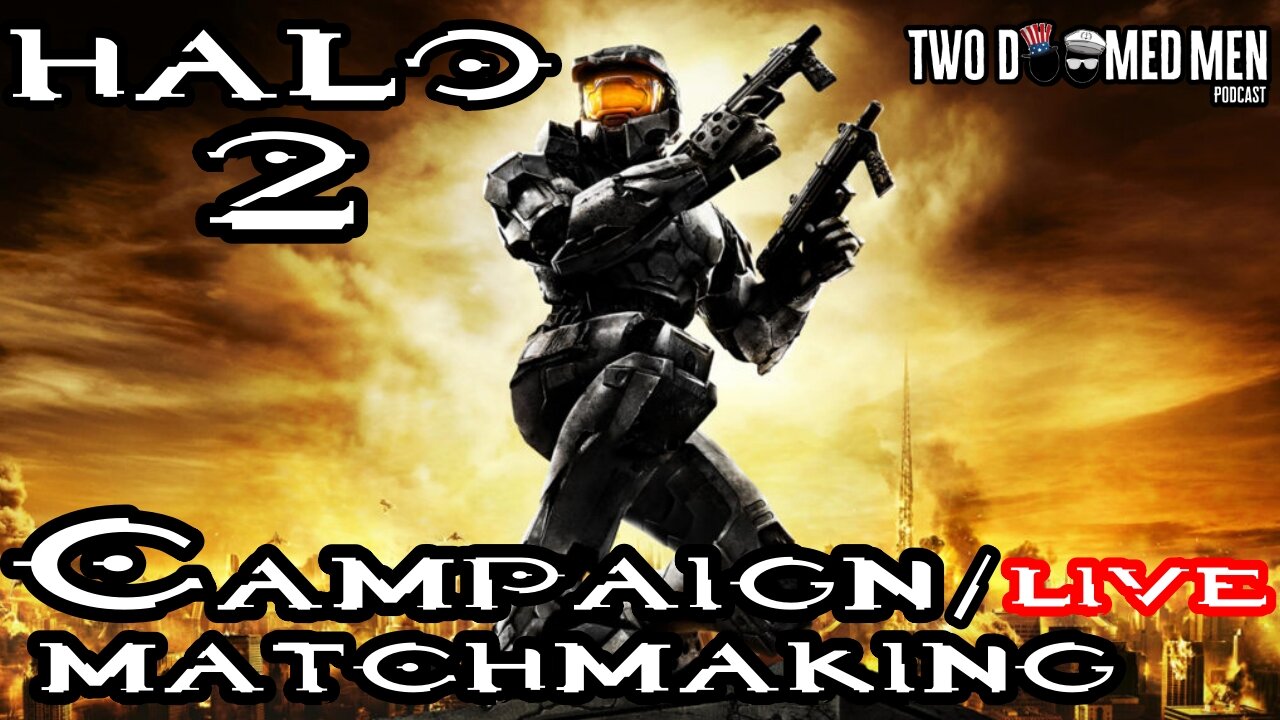 Halo 2 Campaign & Matchmacking LIVE