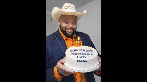 1/7/2026: HAPPY 19th #HUHDAY ANNIVERSARY WE ALL BE NEWS, RADIO & TV MANE!!!