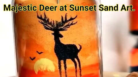 Majestic Deer at Sunset Sand Art.