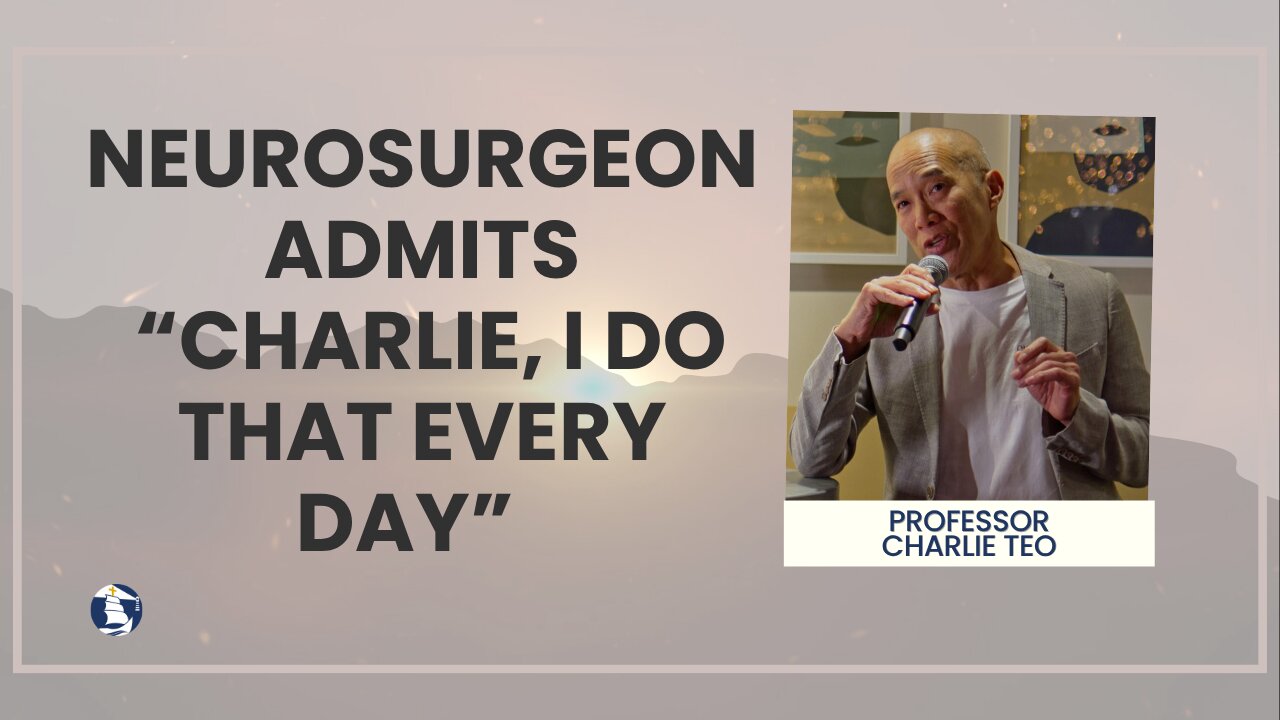 Neurosurgeon admits “Charlie, I do that every day”
