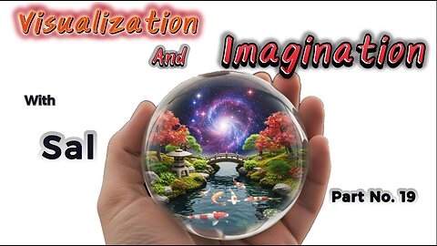 Imagination & Visualization. Part 19