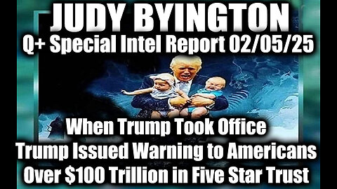 Judy Byington Special 2.5.25 ~ When Trump Took Office; Trump Issued Warning to Americans