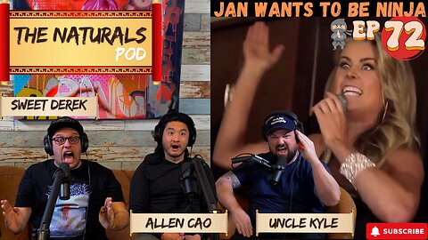 Jan wants to be NINJA! w/Allen Car The Naturals Podcast Ep 72