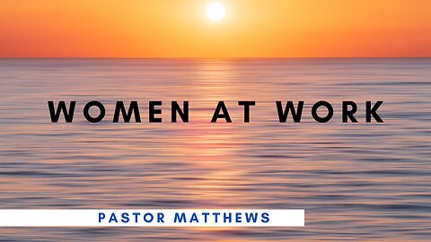 "Women at Work" | Proverbs 31 | Abiding Word Baptist Church