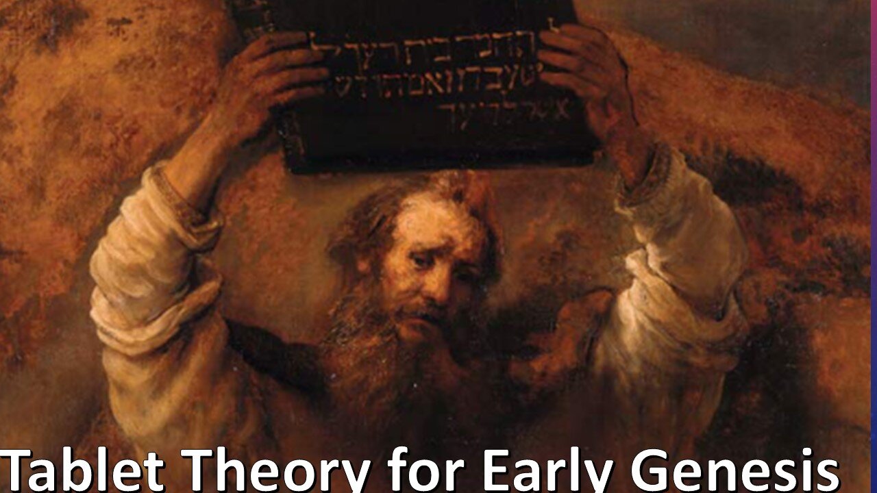 The Origin of Early Genesis: The Tablet Theory