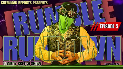 THE RUMBLE COLLAB SHOW EP. 5 W/Greenman Reports
