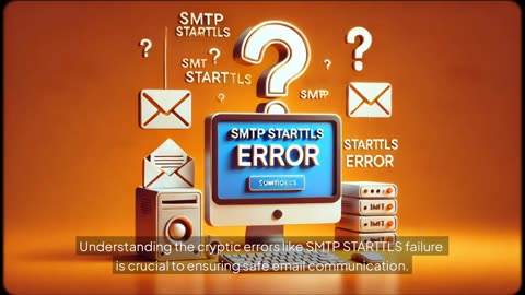 SMTP STARTTLS Failed? Causes & Fixes for Secure Email Delivery