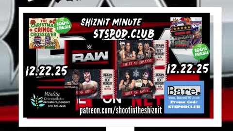 SHIZNIT MINUTE 12.22.25 - BT TALKS MONDAY NIGHT RAW!