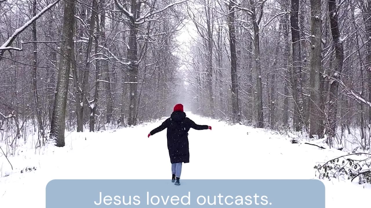 Jesus loved the outcasts