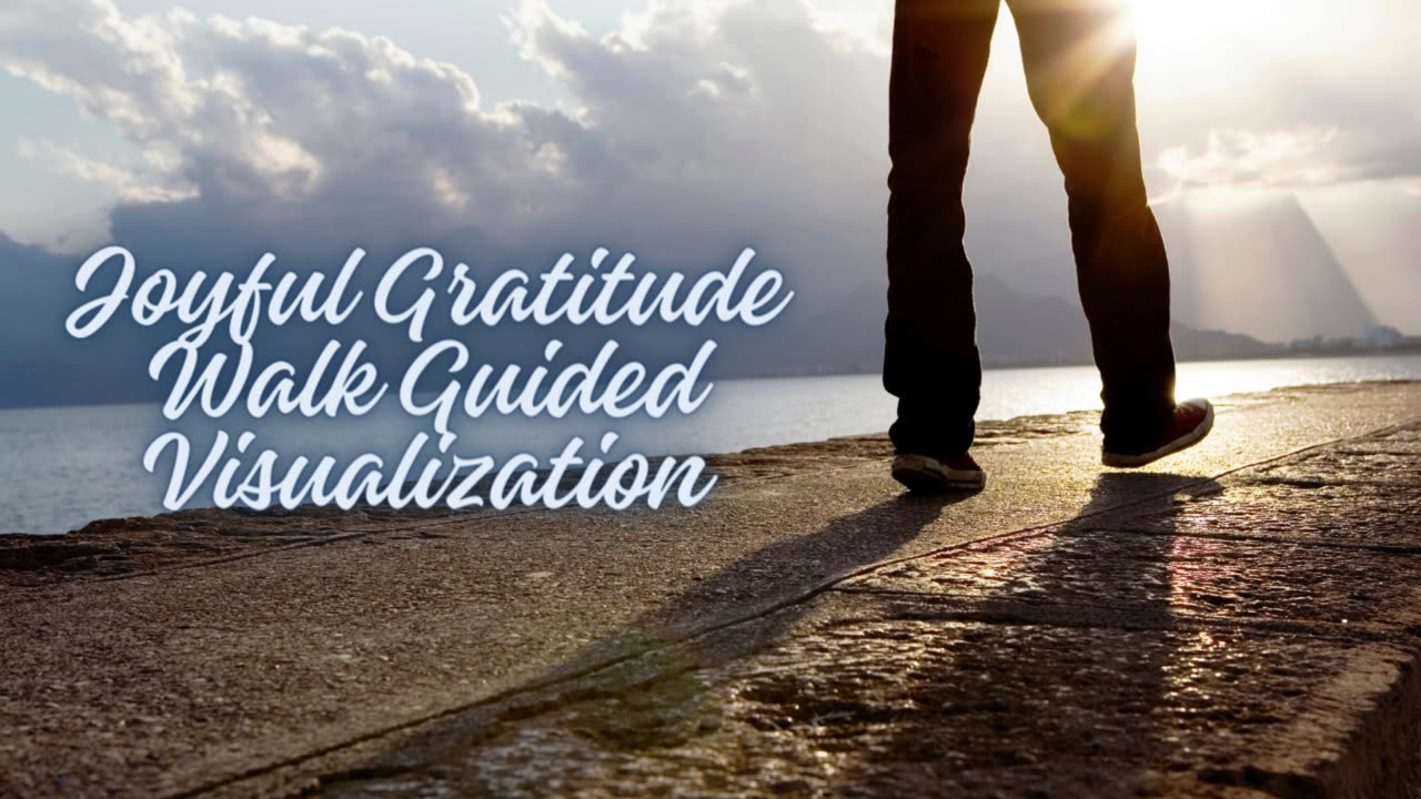 "Powerful Guided Visualization | Take a Joyful Gratitude Walk"