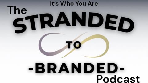 Stranded to Branded Podcast - Episode 2