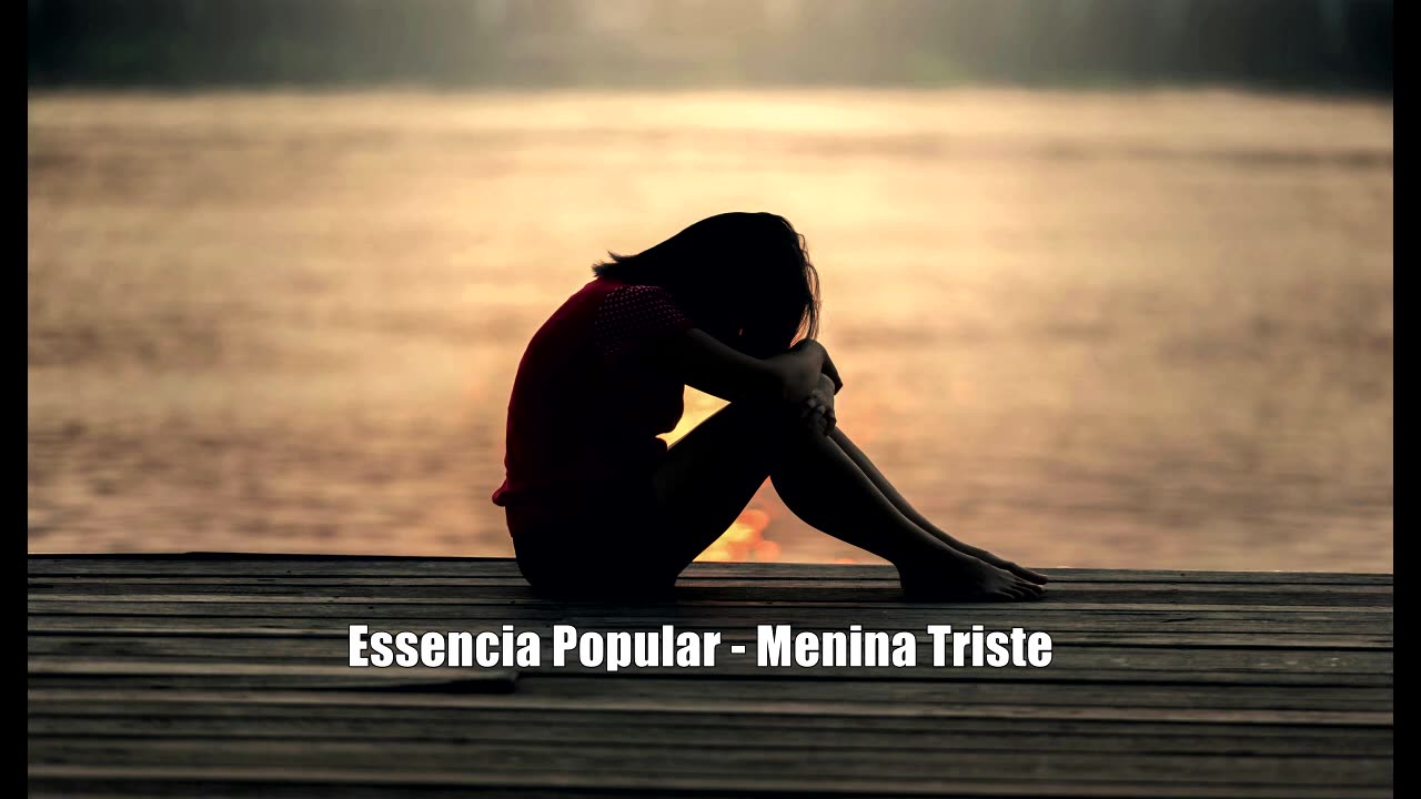 Essência Popular - Menina Triste