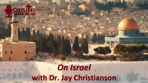 On Israel with Dr. Jay Christianson