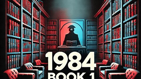 1984 Book 1 Chapter 5: A World of Control and Fear