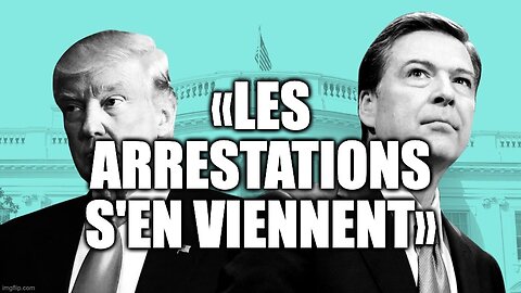 «LES ARRESTATIONS S'EN VIENNENT»