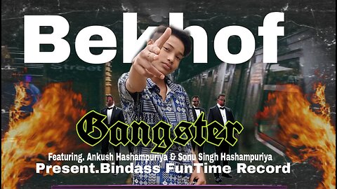 Bekhof Gangster | Feat. Ankush Hashampuriya