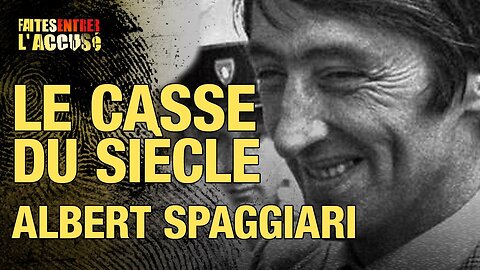 Faites entrer l'accusé - Albert Spaggiari : Le casse du siècle - S4 [Flokossama]