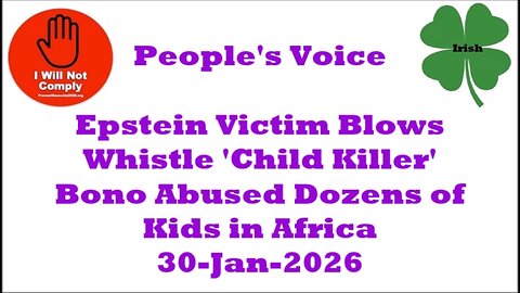 Epstein Victim Blows Whistle 'Child Killer' Bono Abused Dozens of Kids in Africa 30-Jan-2026