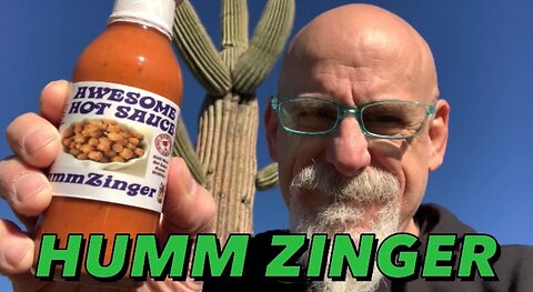 Humm Zinger Hot Sauce from Awesome Hot Sauce! And I show off a gift from Brock! Any guesses?