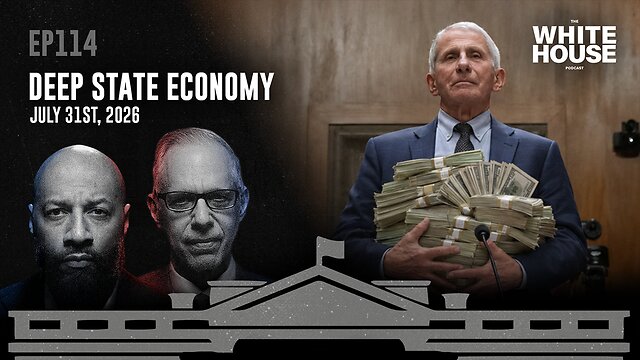 Deep State Economy | EP114 | The White House Podcast LIVE 🏛🔴