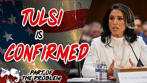 Tulsi Gabbard's Shocking Senate Confirmation! | Dave Smith Discusses Politics | Part Of The Problem 1230