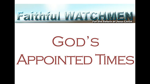 Faithful Watchmen God's Appointed Times are Christian and Jewish Festivals We Should Learn About