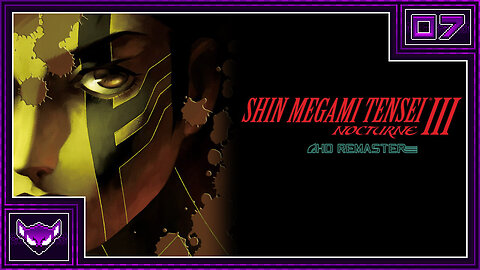 Shin Megami Tensei III Nocturne HD Remaster Ep7 | Diving Back Into The Amala Link