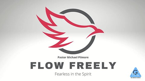 Flow Freely Fearless in the Spirit/What In Your Pipeline Pt 7