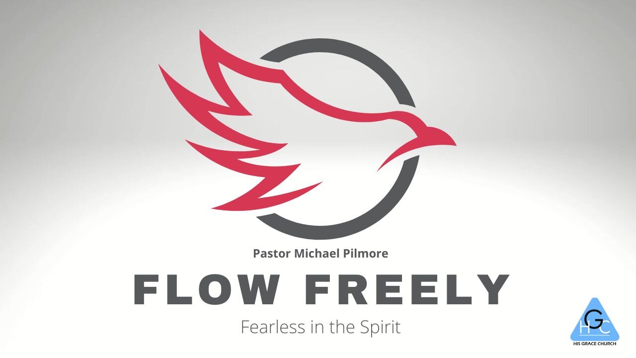 Flow Freely Fearless in the Spirit/What In Your Pipeline Pt 7