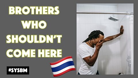 Brothers that should not come to Thailand