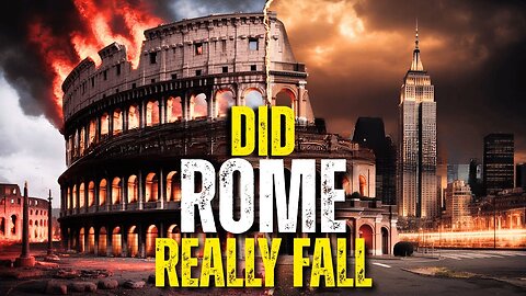 Why Historians Got the Fall of Rome Completely Wrong