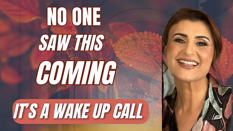 No One Saw This Coming, It's A Wake Up Call
