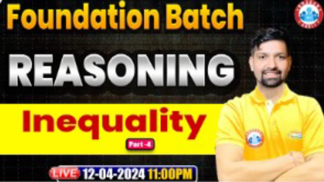 REASONING CLASS, INEQULITY#4