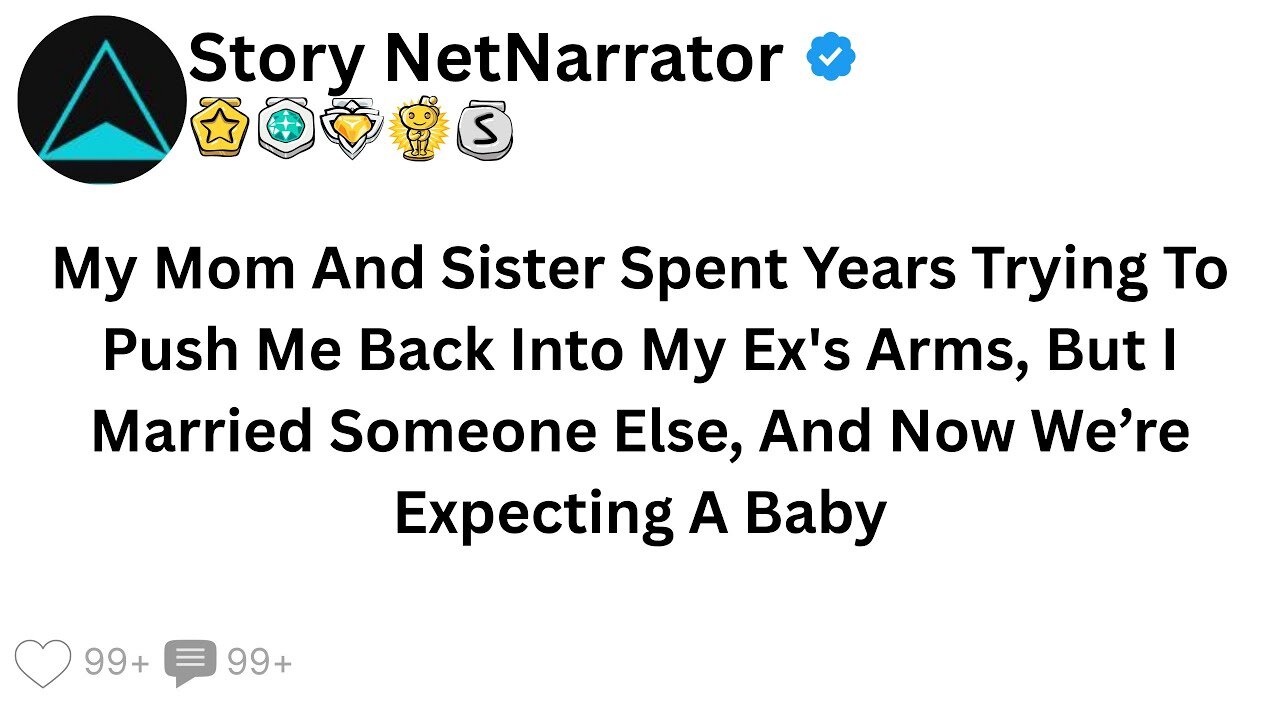 My Mom And Sister Spent Years Trying To Push Me Back Into My Ex's Arms, But I ...