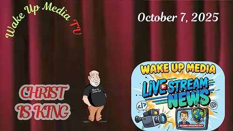 Wake Up Media TV Presents: Live Stream News