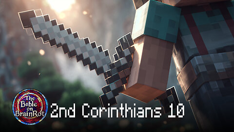 2 Corinthians 10 — “Fighting the Right Battles” | The Bible on BrainRot