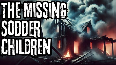 The Unsolved Case of the Missing Sodder Children