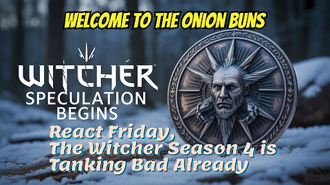 React Friday, The Witcher Season 4 is Tanking Bad Already