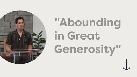 10.5.2025 "Abounding in Great Generosity" (2 Corinthians 8:1-15)