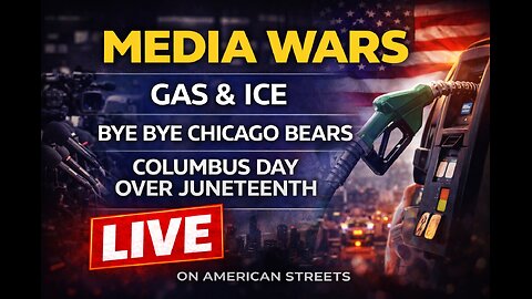 LIVE: Media Wars, Gas & ICE, Bye Bye Bears, Columbus Day Over Juneteenth, Christian Nation & More